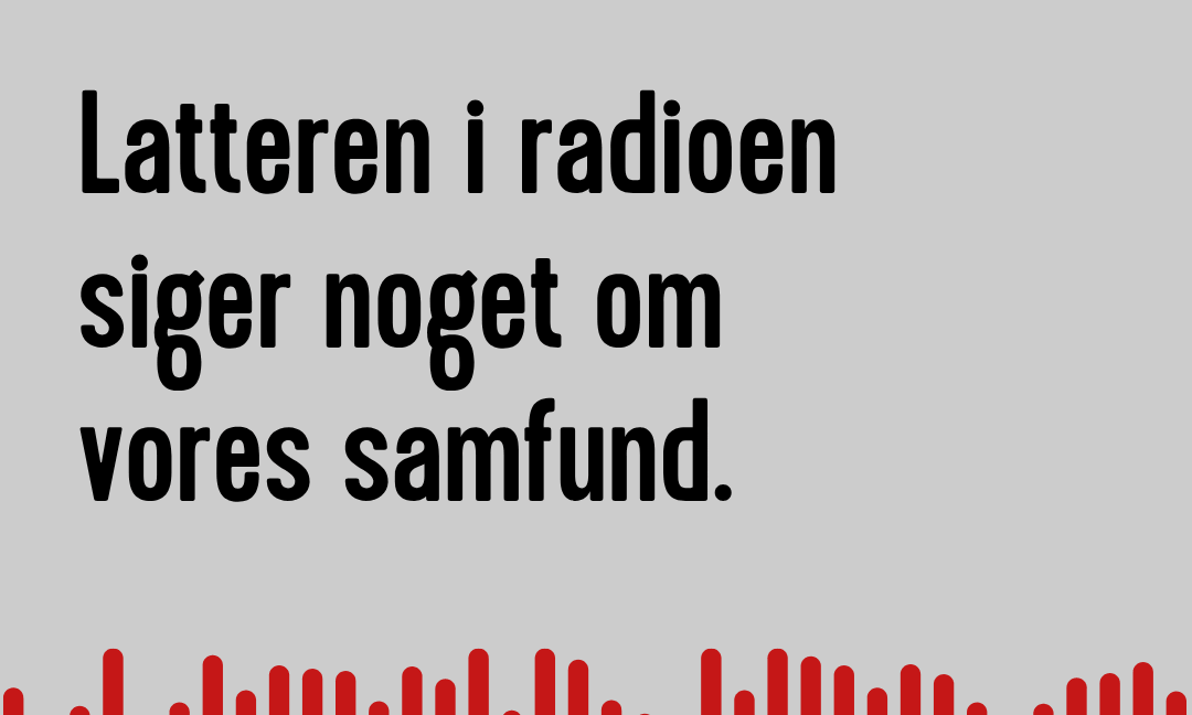 Viser radiobølger. Tekst: Latteren i radioen siger noget om vores samfund